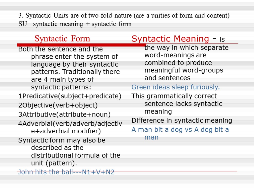 3. Syntactic Units are of two-fold nature (are a unities of form and content)